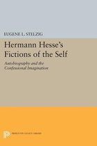 Hermann Hesse`s Fictions of the Self - Autobiography and the Confessional Imagination