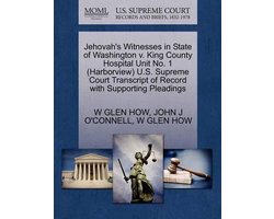 Jehovah's Witnesses in State of Washington V. King County Hospital Unit No. 1 (Harborview) U.S. Supreme Court Transcript of Record with Supporting Pleadings
