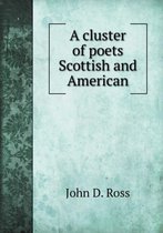 A cluster of poets Scottish and American
