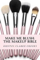 Make Me Blush: THE MAKEUP BIBLE