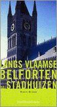 Langs Vlaamse belforten en stadhuizen