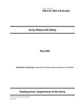Field Manual FM 4-01-502 (FM 55-502) Army Watercraft Safety May 2008