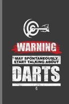 Warning My Spontaneously Start Talking about Darts