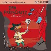 DIE ZEIT-Edition: Der Freischütz