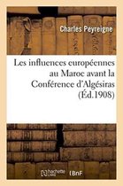 Les Influences Europeennes Au Maroc Avant La Conference D'Algesiras