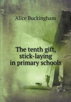 The tenth gift, stick-laying in primary schools