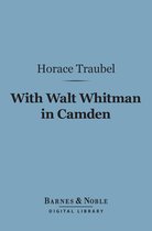 Barnes & Noble Digital Library - With Walt Whitman in Camden (Barnes & Noble Digital Library)