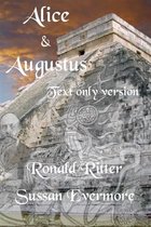 Alice & Augustus, Text only version