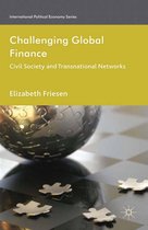 International Political Economy Series - Challenging Global Finance