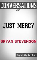 Just Mercy: A Story of Justice and Redemption by Bryan Stevenson Conversation Starters