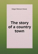 The Story of a Country Town
