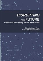 Disrupting the Future