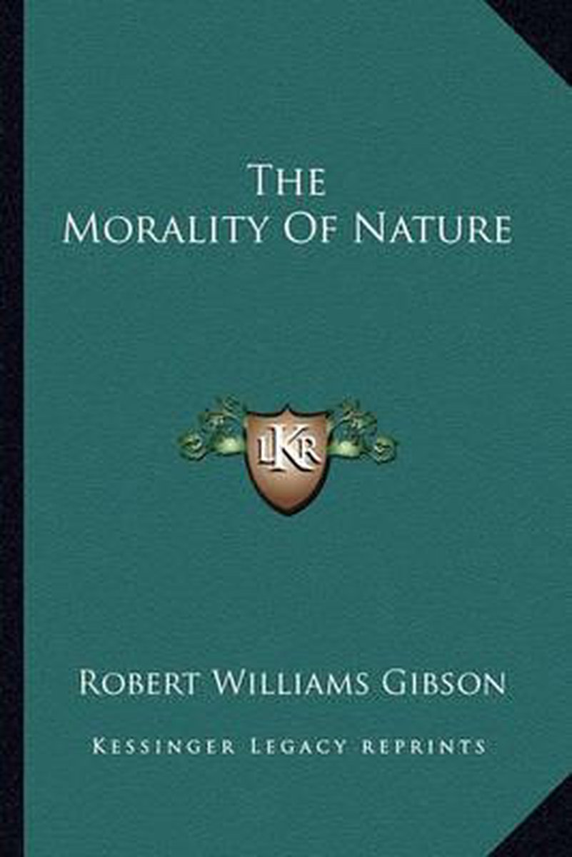 The Morality Of Nature van Robert Williams Gibson
