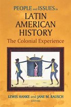 People and Issues in Latin American History v. 1; The Colonial Experience