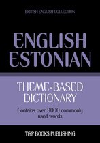 Theme-based dictionary British English-Estonian - 9000 words