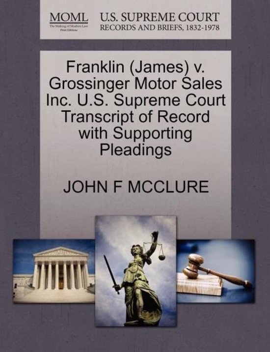 Franklin (James) V. Grossinger Motor Sales Inc. U.S. Supreme Court Transcript of Record with Supporting Pleadings