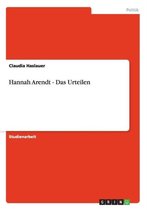 Hannah Arendt - Das Urteilen