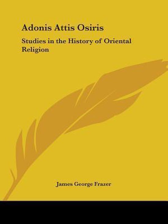 Adonis Attis Osiris: Studies in the History of Oriental Religion (1906)