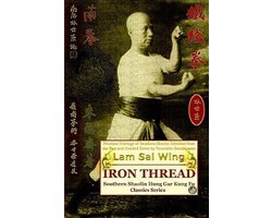 Shaolin Kung Fu Online Library- Iron Thread. Southern Shaolin Hung Gar Kung Fu Classics Series