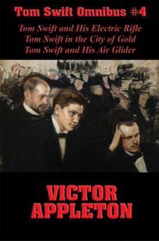 Victor Appleton Tom Swift Omnibus #4 (ebook), Victor Appleton | 9781627557412 | Boeken ...