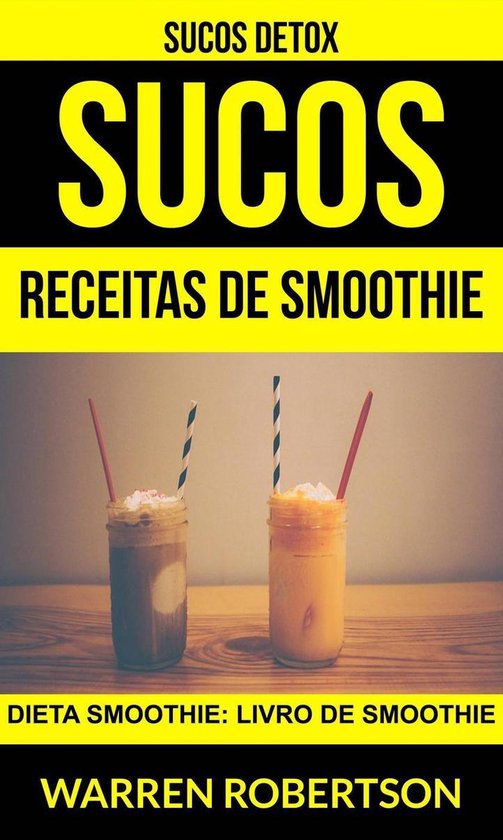 Sucos: Receitas de smoothie: Dieta smoothie: Livro de smooth ... - cover