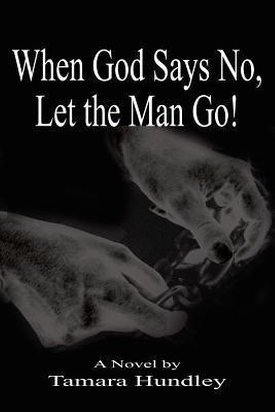 When God Says No, Let the Man Go! - cover