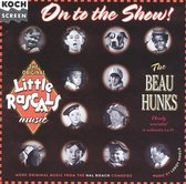 On to the Show: The Beau Hunks Play More Little Rascals Music