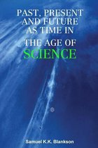 Past, Present and Future as Time in the Age of Science