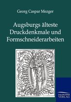 Augsburgs älteste Druckdenkmale und Formschneiderarbeiten