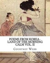 Poems from Korea - Land of the Morning Calm Vol. II