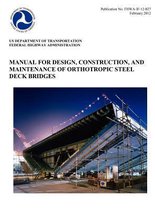 Manual for Design, Construction, and Maitenance of Orthotropic Steel Deck Bridges (Publication No. Fhwa-If-12-027)