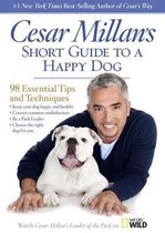 Cesar Millan's Short Guide to a Happy Dog Lib/E: 98 Essential Tips and Techniques