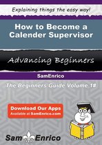 How to Become a Calender Supervisor