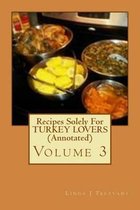 Recipes Solely For TURKEY LOVERS (Annotated)