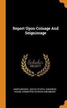 Report Upon Coinage and Seigniorage