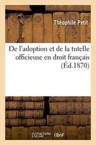 de L'Adoption Et de La Tutelle Officieuse En Droit Francais
