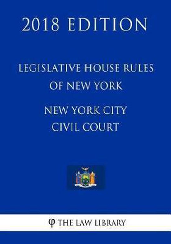 Legislative House Rules of New York New York City Civil Court (2018