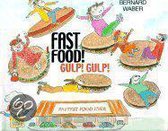 Fast Food! Gulp! Gulp!
