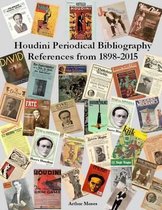 Houdini Periodical Bibliography References From 1898 - 2015
