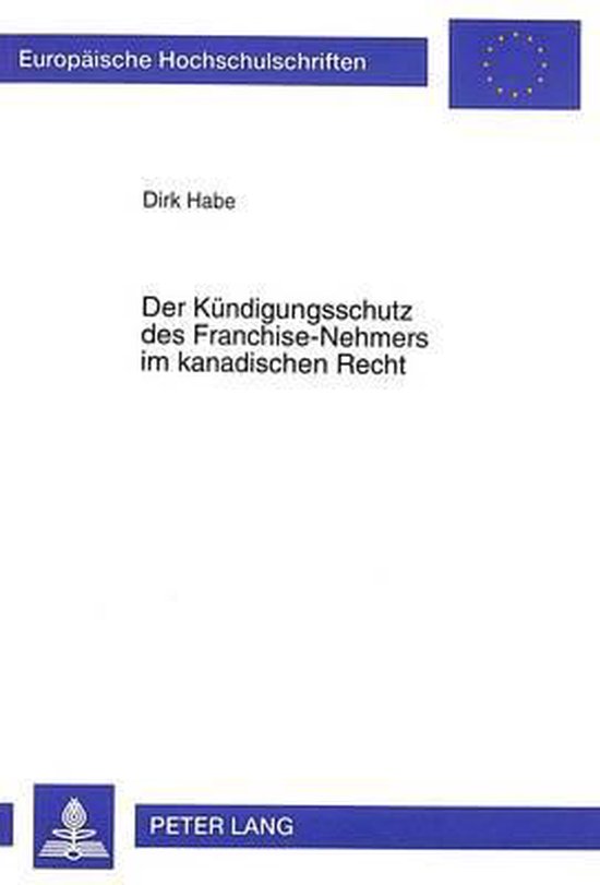 Der Kuendigungsschutz Des Franchise-Nehmers Im Kanadischen Recht