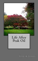 Life After Peak Oil