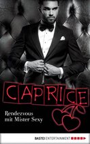Caprice 35 - Rendezvous mit Mister Sexy - Caprice