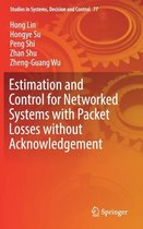 Estimation and Control for Networked Systems with Packet Losses without Acknowledgement