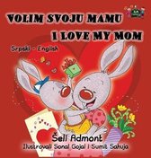 Serbian English Bilingual Collection- Volim svoju mamu I Love My Mom