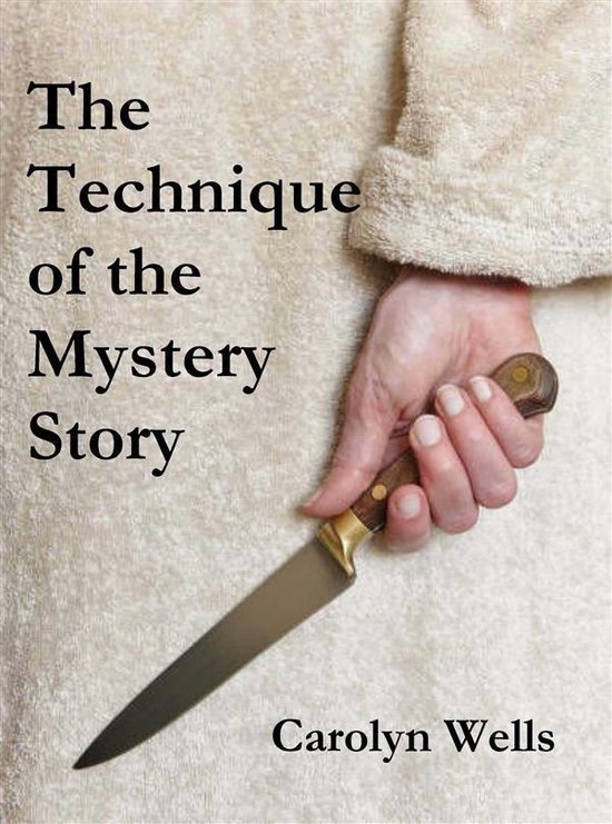 The Technique of the Mystery Story - cover