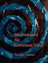 Meditationen f�r Getrennte V�ter