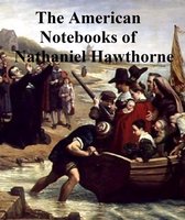 Passages from the American Notebooks of Nathaniel Hawthorne