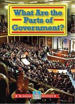 My American Government- What Are the Parts of Government?