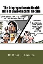 The Disproportionate Health Risk of Environmental Racism