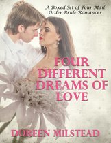Four Different Dreams of Love - A Boxed Set of Four Mail Order Bride Romances)